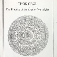 Thos-Grol. The Practice of the Twenty-five Thigles