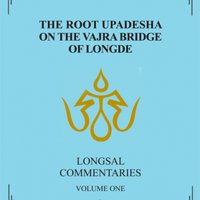 The Root Upadesha on the Vajra Bridge of Longde
